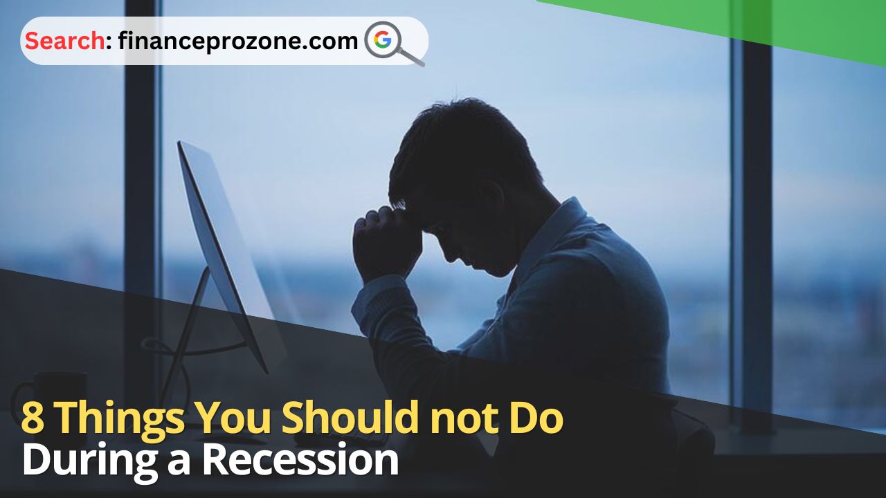 8-Things-You-Should-not-Do-During-a-Recession