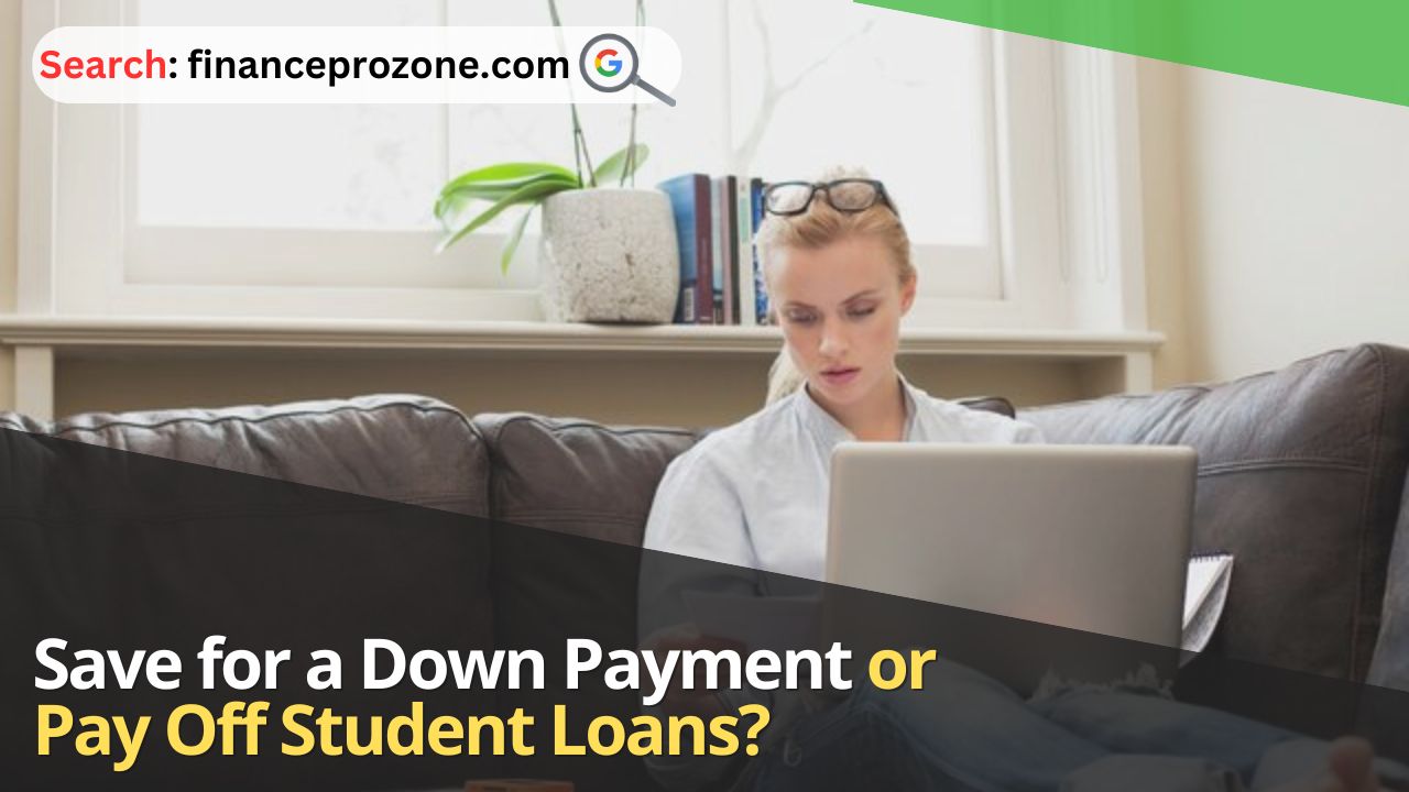 Save-for-a-Down-Payment-or-Pay-Off-Student-Loans