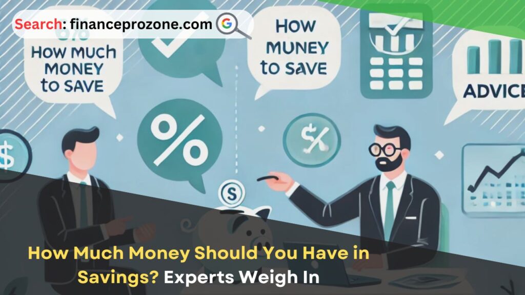 How Much Money Should You Have in Savings? Experts Weigh In