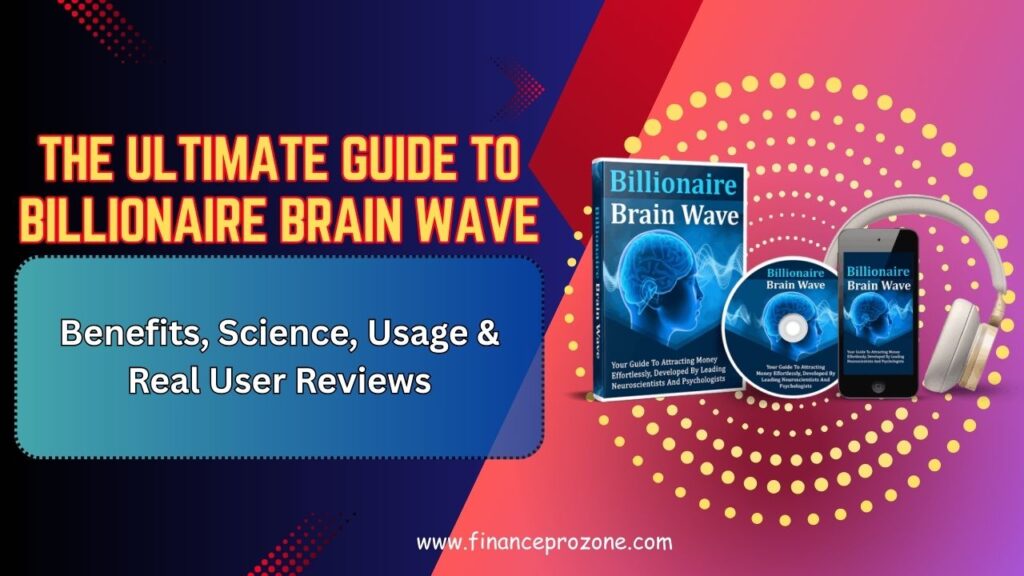 The Ultimate Guide to Billionaire Brain Wave: Benefits, Science, Usage & Real User Reviews in 2026