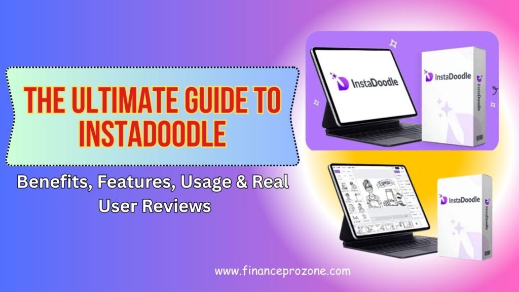 The Ultimate Guide to InstaDoodle: Benefits, Features, Usage & Real User Reviews in 2026