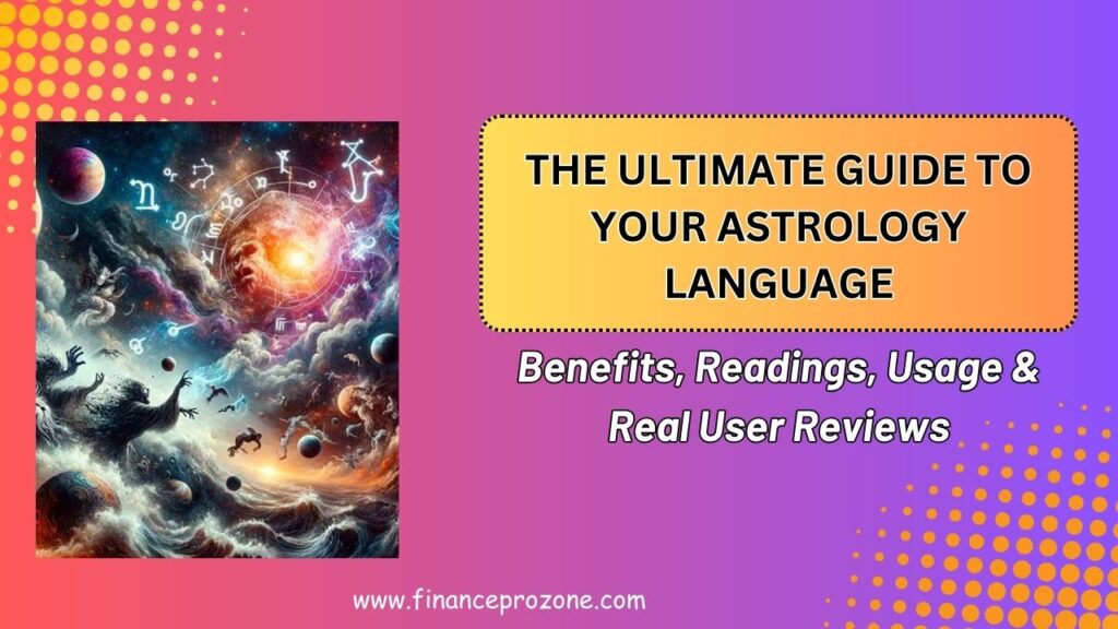The Ultimate Guide to Your Astrology Language: Benefits, Readings, Usage & Real User Reviews in 2026