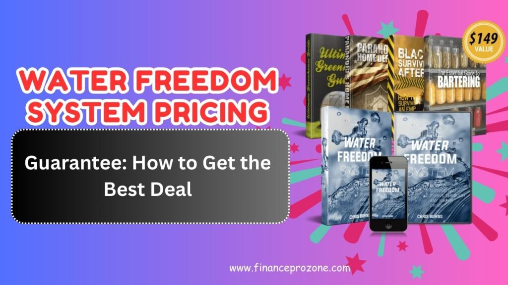 Water Freedom System Pricing, Bonuses, and Guarantee: How to Get the Best Deal in 2026