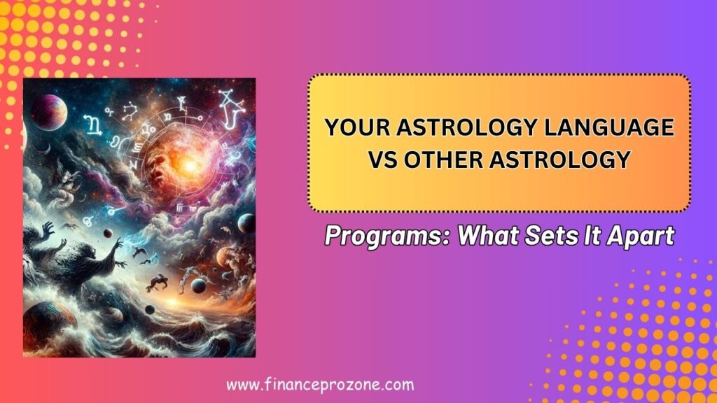 Your Astrology Language vs Other Astrology Programs: What Sets It Apart in 2026?