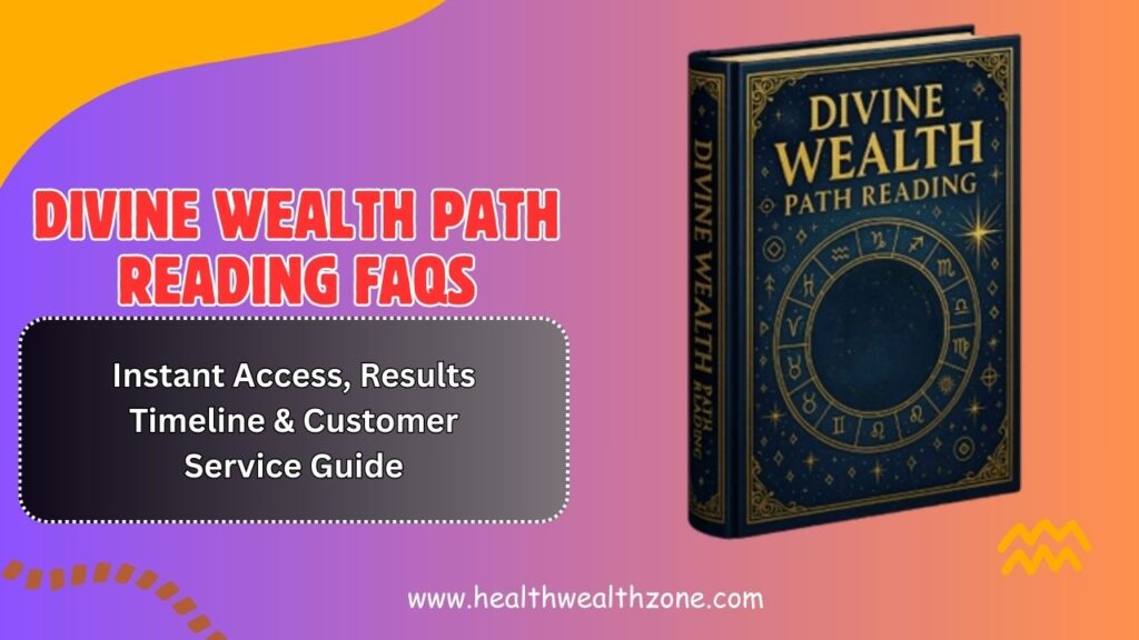 Divine Wealth Path Reading FAQs: Instant Access, Results Timeline & Customer Service Guide