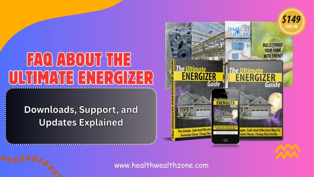 Frequently Asked Questions About The Ultimate Energizer: Downloads, Support, and Updates Explained (2026)