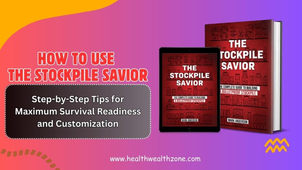 How to Use The Stockpile Savior: Step-by-Step Tips for Maximum Survival Readiness and Customization
