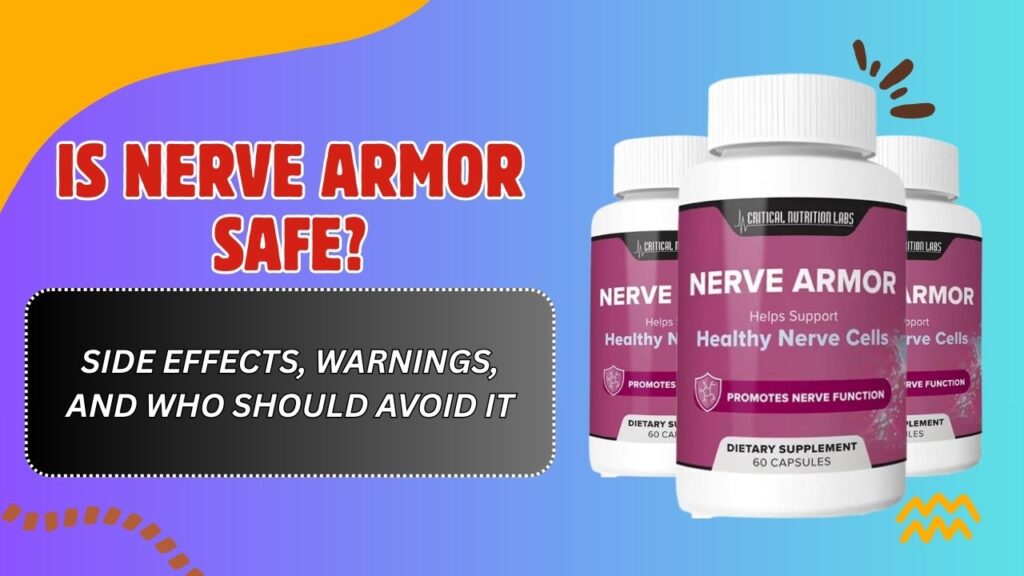 Is Nerve Armor Safe? – Side Effects, Warnings, and Who Should Avoid It