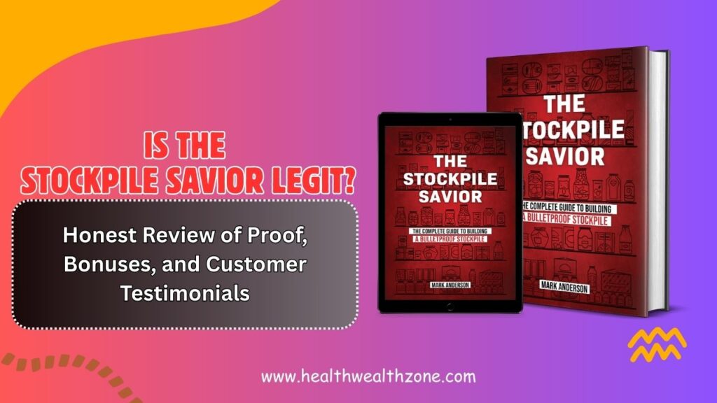 Is The Stockpile Savior Legit? Honest Review of Proof, Bonuses, and Customer Testimonials