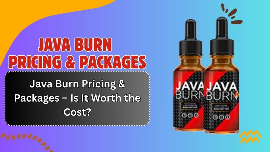 Java Burn Pricing & Packages – Is It Worth the Cost?