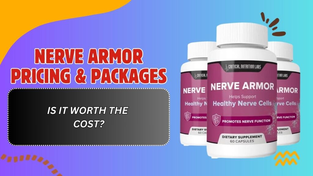 Nerve Armor Pricing & Packages – Is It Worth the Cost?