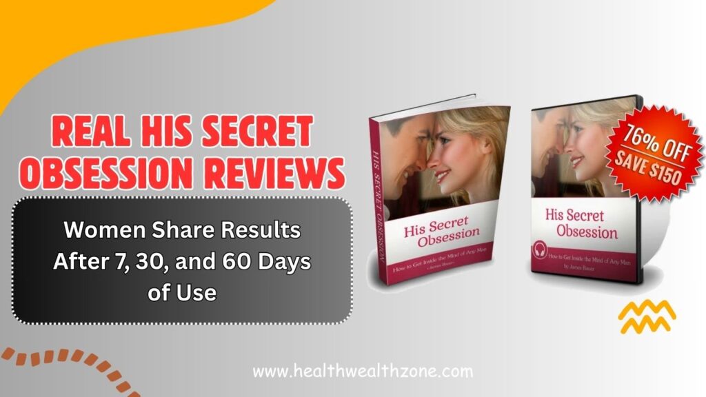 Real His Secret Obsession Reviews: Women Share Results After 7, 30, and 60 Days of Use