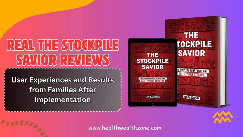 Real The Stockpile Savior Reviews: User Experiences and Results from Families After Implementation