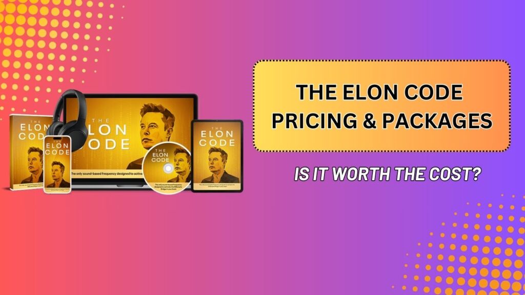 The Elon Code Pricing & Packages – Is It Worth the Cost?