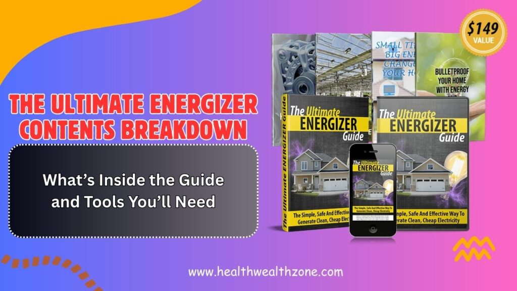 The Ultimate Energizer Contents Breakdown: What’s Inside the Guide and Tools You’ll Need
