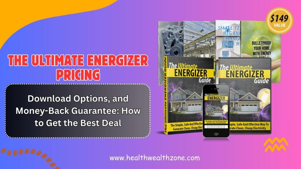 The Ultimate Energizer Pricing, Download Options, and Money-Back Guarantee: How to Get the Best Deal in 2026