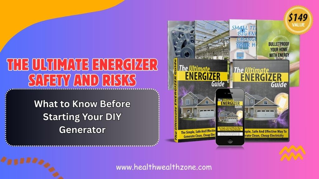 The Ultimate Energizer Safety and Risks: What to Know Before Starting Your DIY Generator