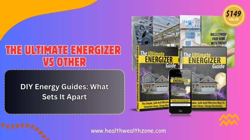 The Ultimate Energizer vs Other DIY Energy Guides: What Sets It Apart in 2026?