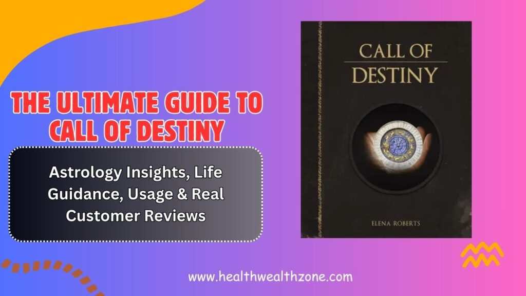 The Ultimate Guide to Call of Destiny: Astrology Insights, Life Guidance, Usage & Real Customer Reviews in 2026