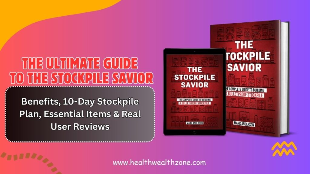 The Ultimate Guide to The Stockpile Savior: Benefits, 10-Day Stockpile Plan, Essential Items & Real User Reviews in 2026