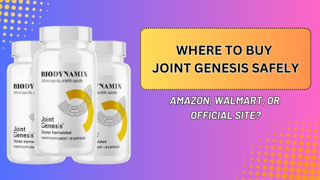 Where to Buy Joint Genesis Safely – Amazon, Walmart, or Official Site?