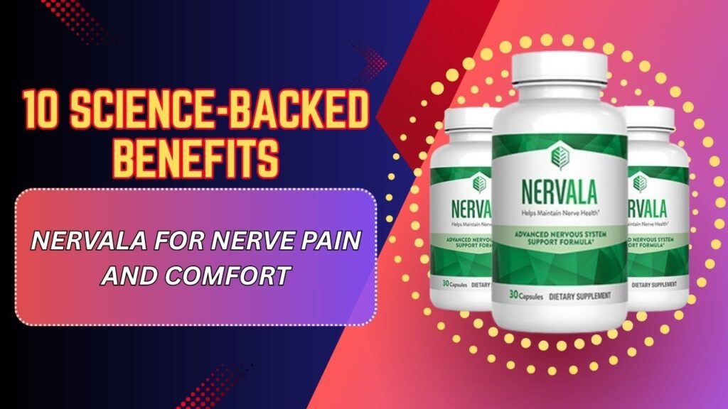 10 Science-Backed Benefits of Nervala for Nerve Pain and Comfort (Mar 2026)