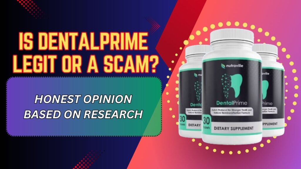 Is DentalPrime Legit or a Scam? – Honest Opinion Based on Research