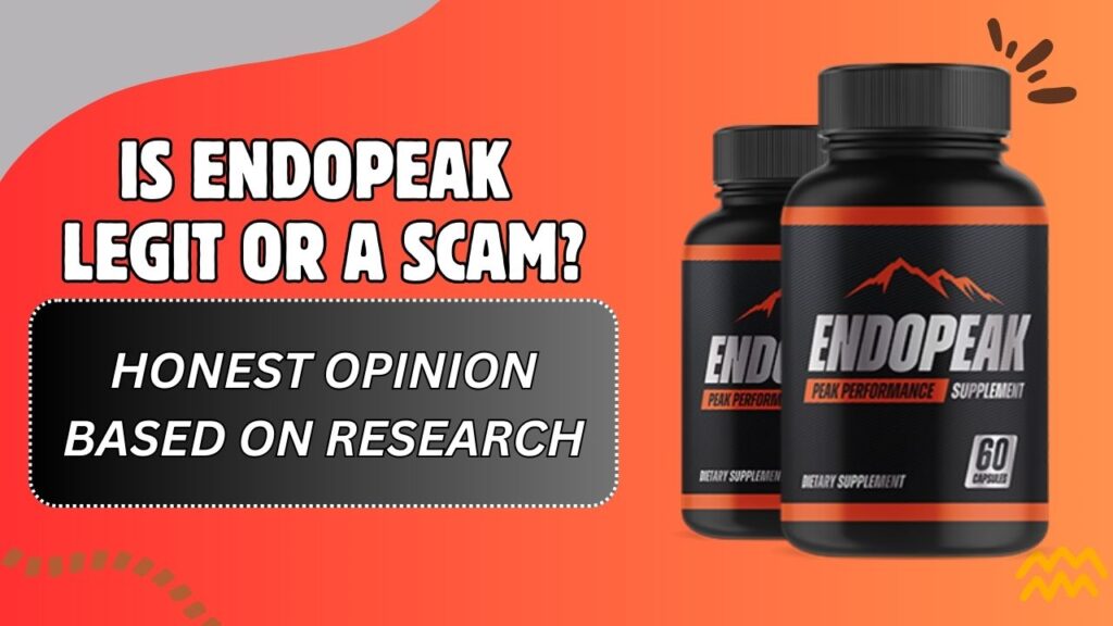 Is EndoPeak Legit or a Scam? – Honest Opinion Based on Research