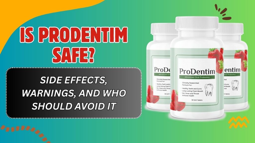 Is ProDentim Safe? – Side Effects, Warnings, and Who Should Avoid It