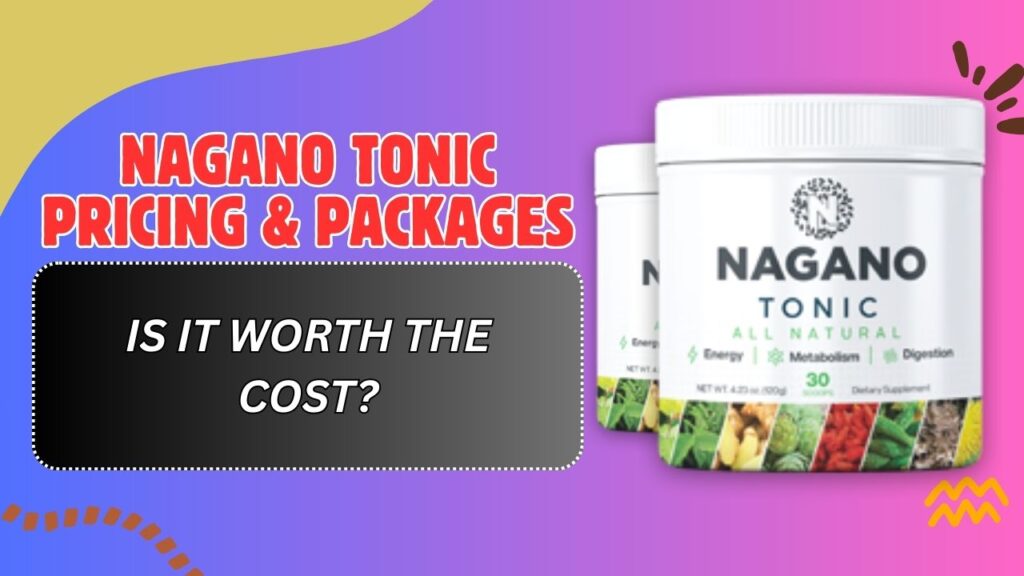 Nagano Tonic Pricing & Packages – Is It Worth the Cost?