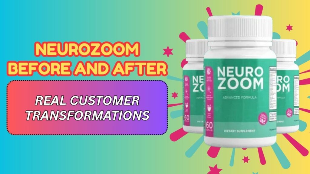 NeuroZoom Before and After Results – Real Customer Transformations