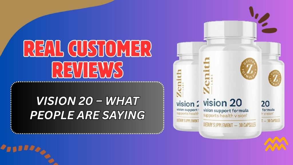 Real Customer Reviews of Vision 20 – What People Are Saying (Mar 2026)