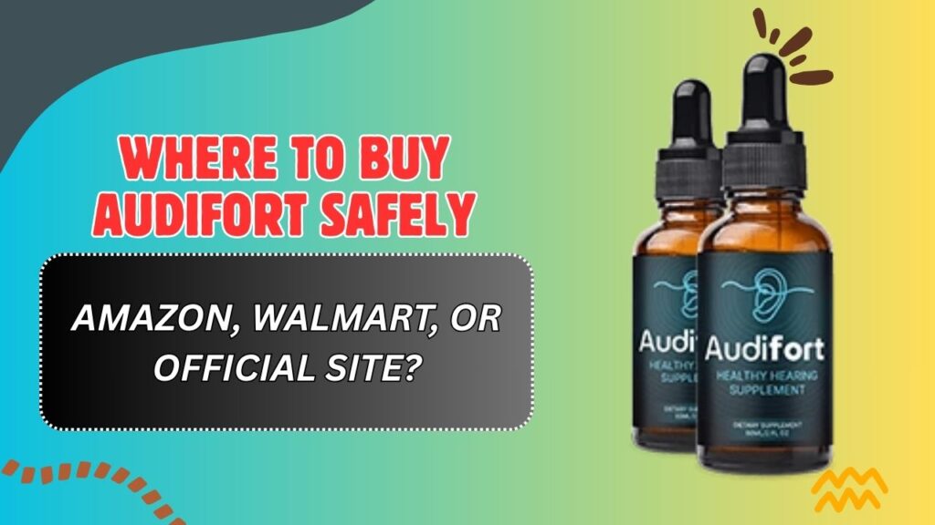 Where to Buy AudiFort Safely – Amazon, Walmart, or Official Site?